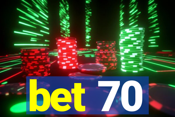 bet 70